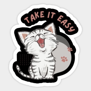 Cat - meow " Take it easy " Sticker